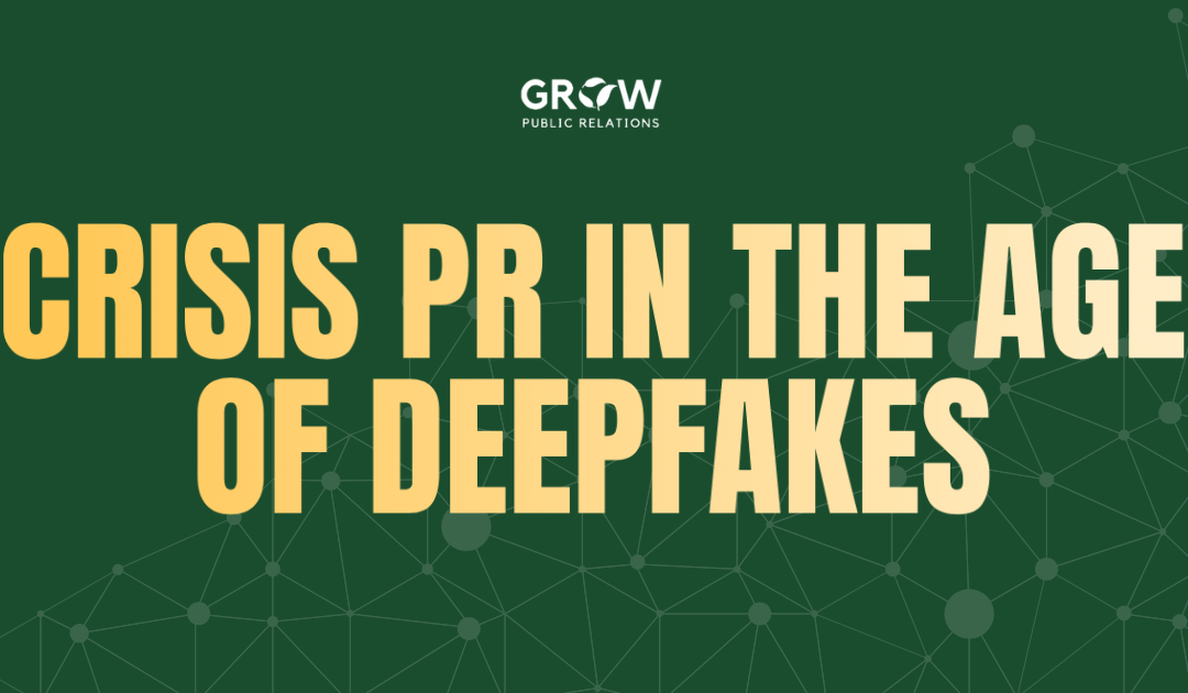 Crisis PR in the Age of Deepfakes: Fortifying Your Brand Against AI-Generated Disinformation