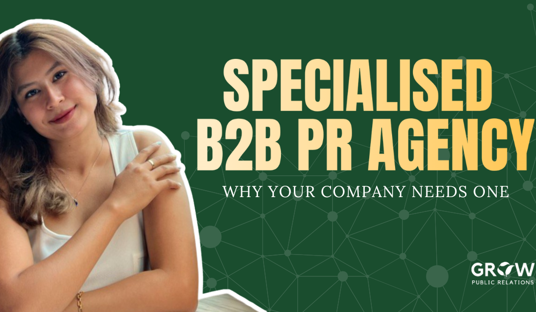 Specialised B2B PR Agency: Why Your Company Needs One