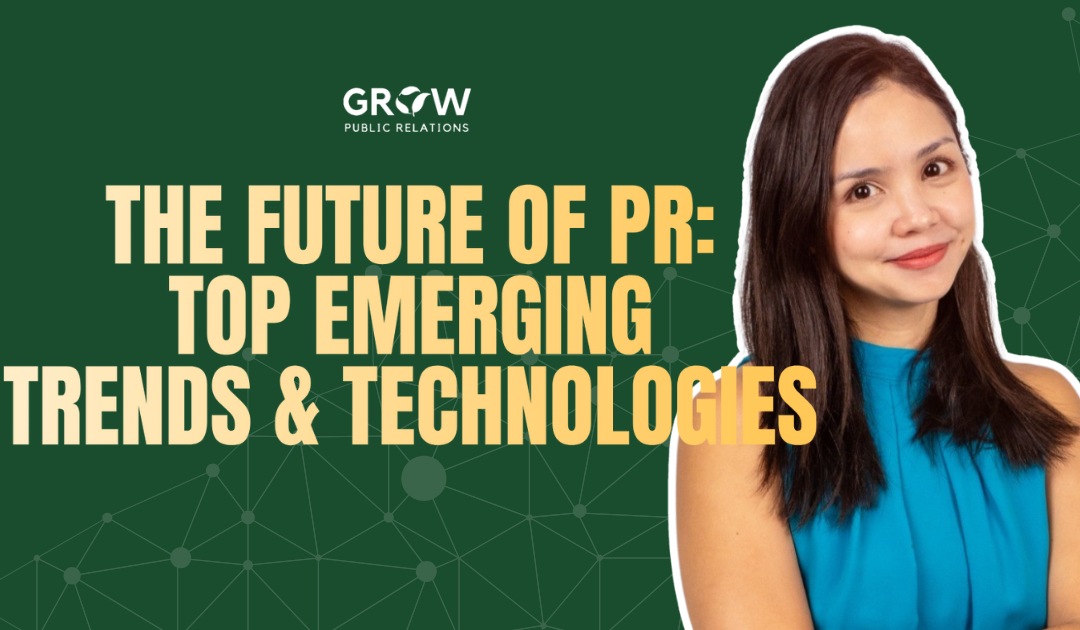 The Future of Public Relations: Top Emerging PR Trends and Technologies Shaping the Industry