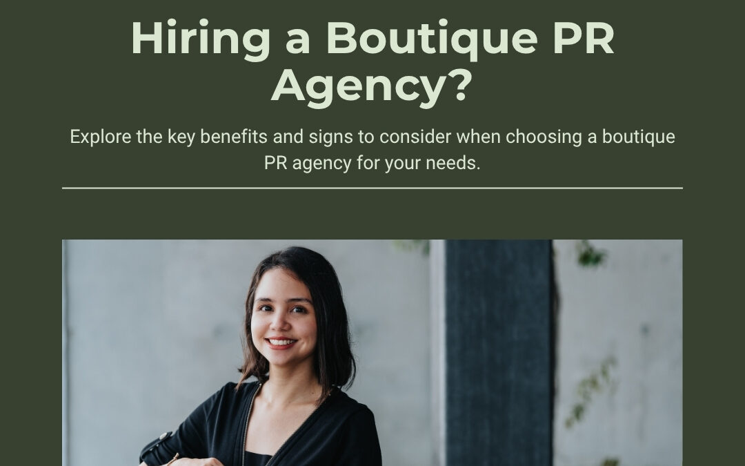 Boutique PR Agency: When and Why to Hire One for Your Brand