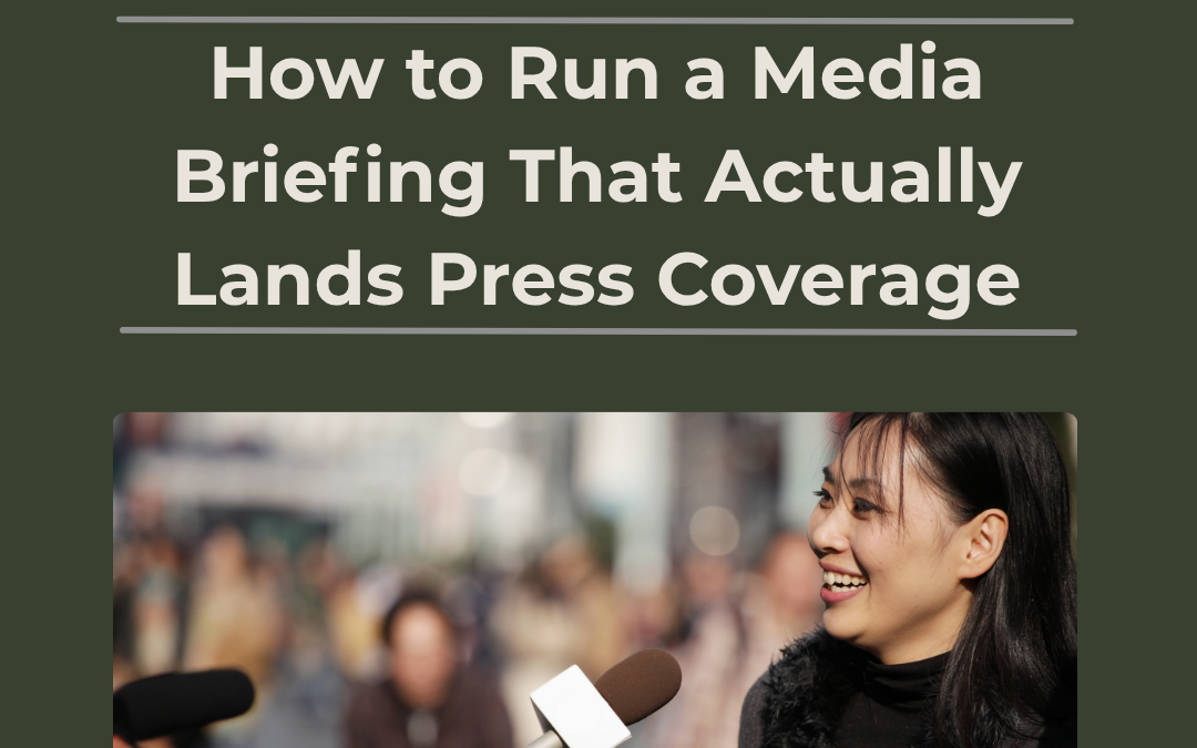 The Media Briefing Playbook: How to Get in Front of Journalists Who Actually Cover Your Industry 