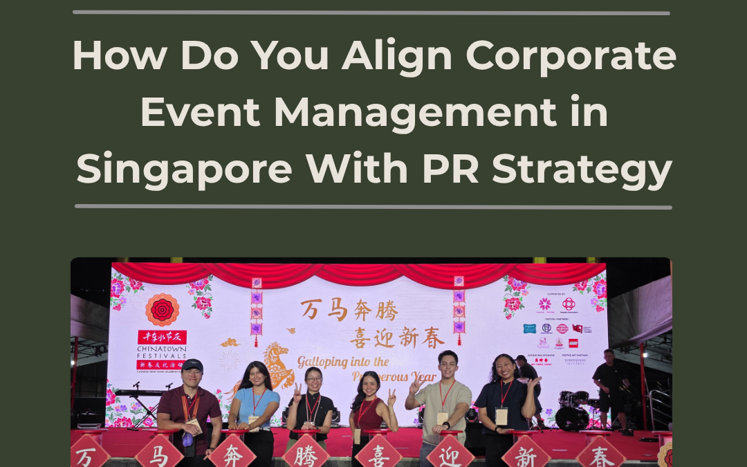 Why Most Corporate Events in Singapore Get Forgotten: A PR-Led Guide to Events That Get Coverage